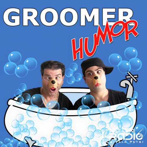 Groomer Humor - Pet Life Radio Original