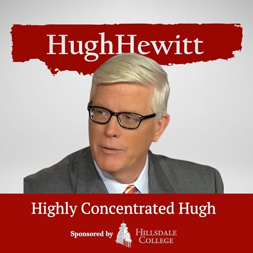 The Hugh Hewitt Show: Highly Concentrated