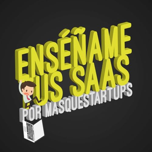 Enséñame tus SAAS by Más Que Startups by Más Que Startups