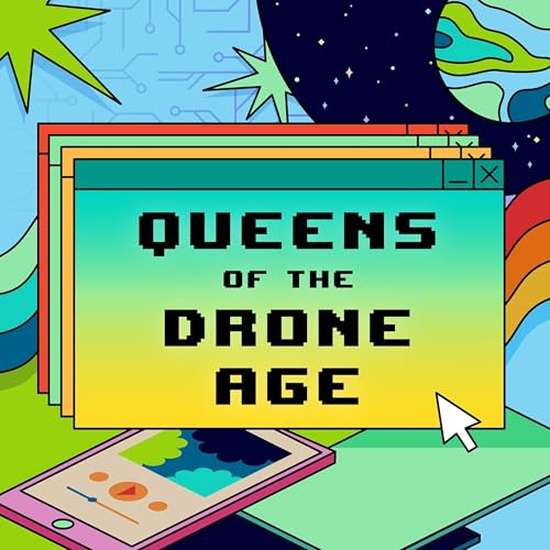 Queens of the Drone Age by Rae Johnston Angharad Yeo Tegan Jones and Amanda Yeo