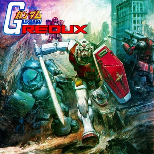 Mobile Suit Gundam | REDUX by Mobile Suit Gundam Redux