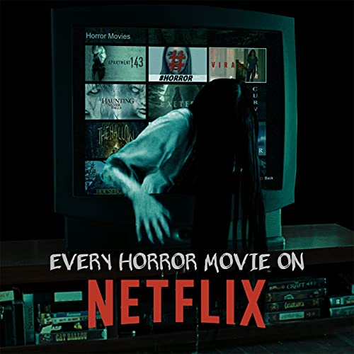 Every Horror Movie On Netflix by Every Horror Movie On Netflix