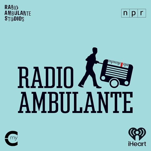 Radio Ambulante by My Cultura Radio Ambulante and iHeartPodcasts