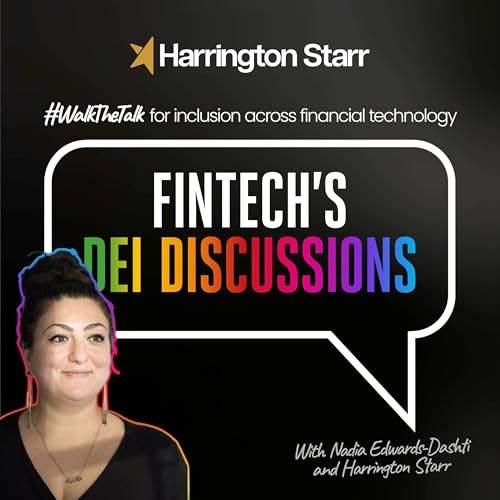 FinTech's DEI Discussions – Powered by Harrington Starr by Nadia Edwards-Dashti