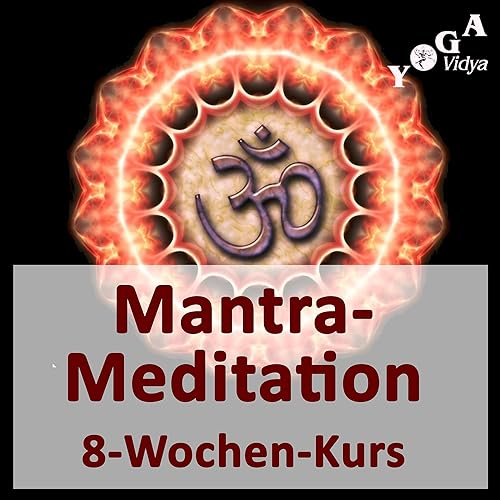 Mantra Meditation lernen - Der 8-Wochen-Kurs
