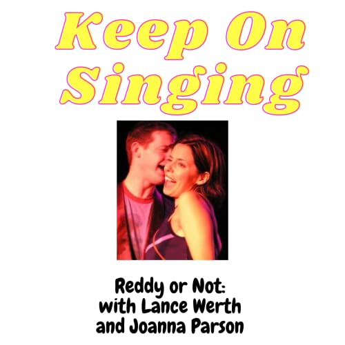 Keep on Singing: "Reddy or Not" with Lance and Joanna by keeponsingingpodcast