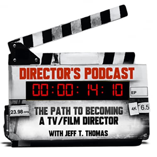 Director's Podcast with Jeff T. Thomas by Director’s Podcast/Remember 19 Media