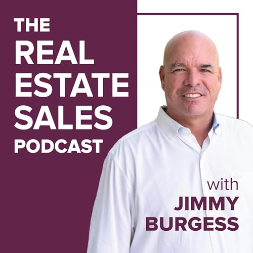 The Real Estate Sales Podcast by Jimmy Burgess