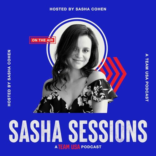 Sasha Sessions: A Team USA Podcast by U.S. Olympic & Paralympic Committee