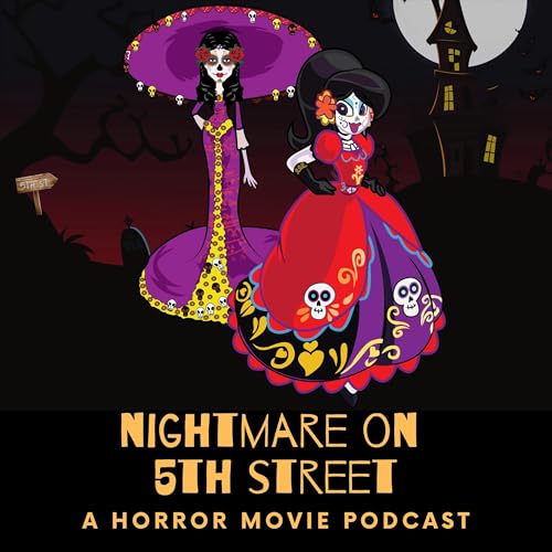 Nightmare on 5th Street: A horror movie podcast by Business Woman Productions LLC