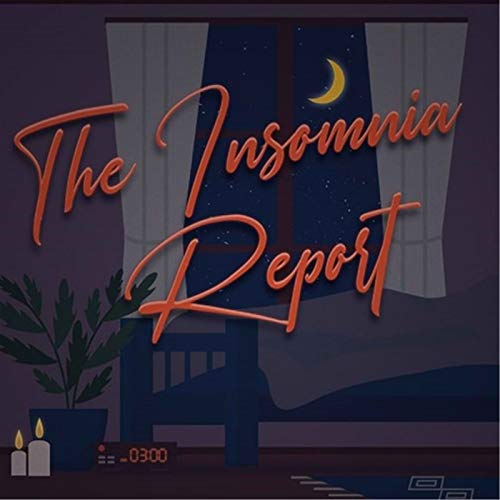 The Insomnia Report by The Insomnia Report Podcast