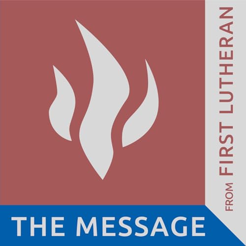 Faith Alive - The Message from First by First Lutheran Church Onalaska WI