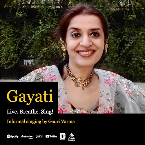 Gayati. Live. Breathe. Sing! Informal singing by Gauri Varma by GAURI VARMA