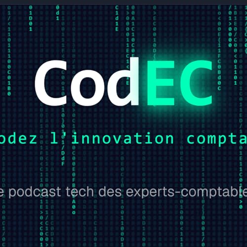 CodEC - Le podcast tech des experts-comptables by Florian Dufour - Diplômé DEC - Consultant IA pour EC