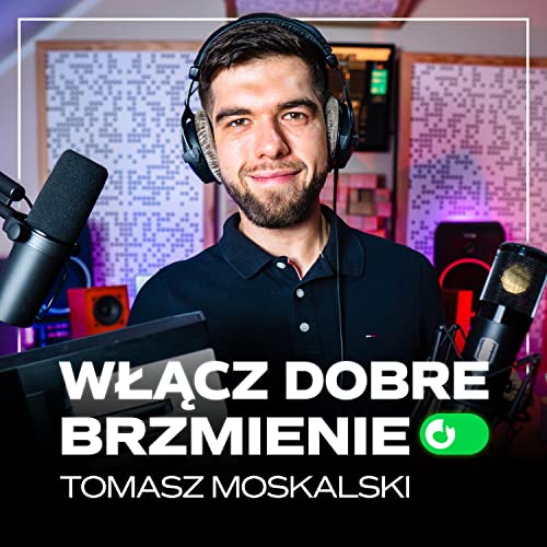Włącz Dobre Brzmienie by Tomasz Moskalski