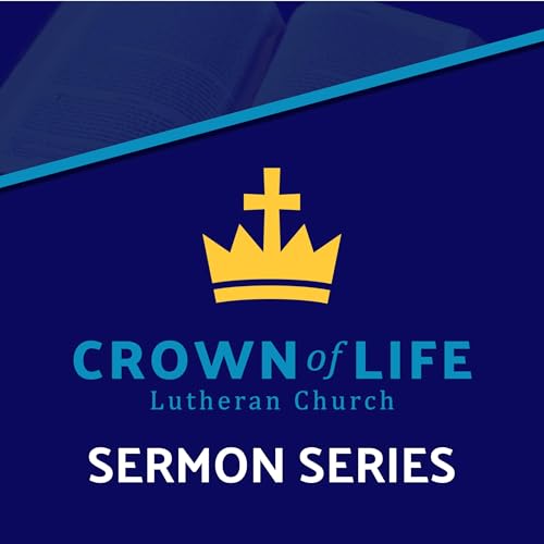 Crown of Life Lutheran Sermon podcast by Johnold Strey WELS Lutheran Pastor