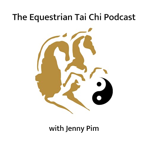 The Equestrian Tai Chi Podcast by Jenny Pim