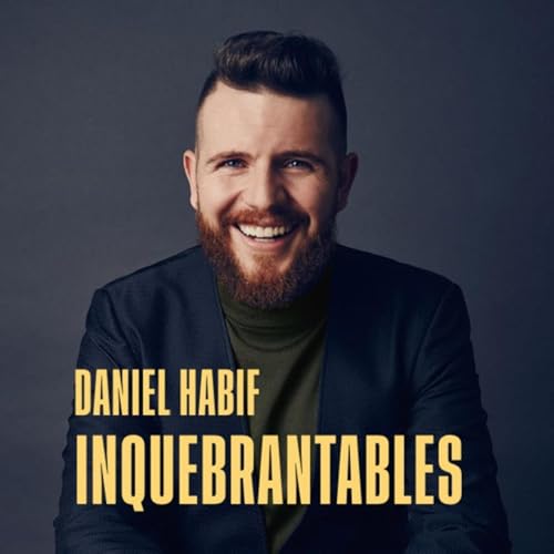 Daniel Habif - INQUEBRANTABLES