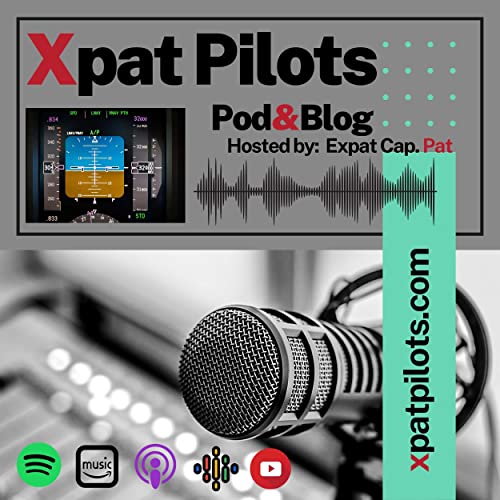 Xpat Pilots Podcast by expat. Cap. Pat