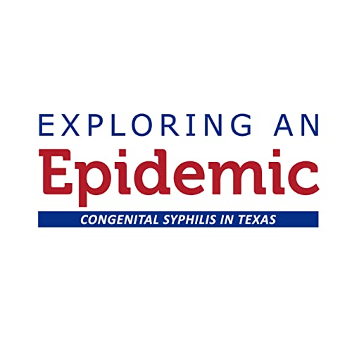 Exploring an Epidemic by Texas DSHS