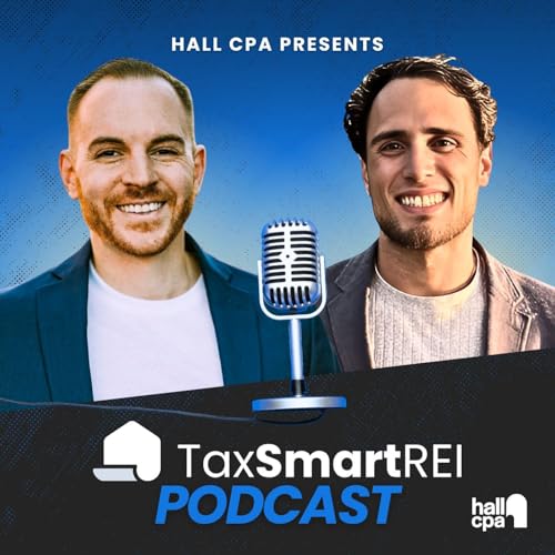 Tax Smart Real Estate Investors Podcast by Hall CPA