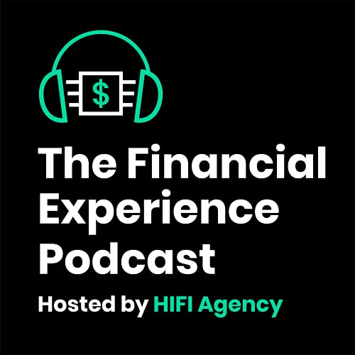 The Financial Experience Podcast for Banks, Credit Unions, and Fintech by Hunter Young