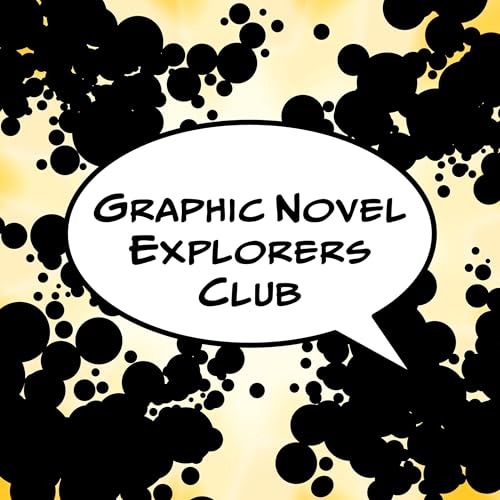 Graphic Novel Explorers Club by Graphic Novel Explorers Club