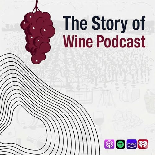 The Story of Wine Podcast - Discover the People & Stories Behind Every Glass by Sommelier Media