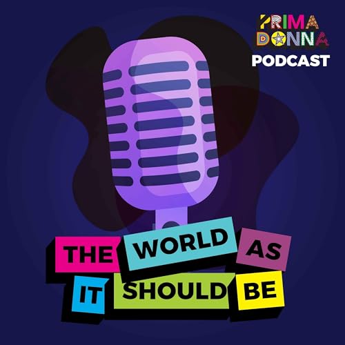 The World As It Should Be by Primadonna Festival