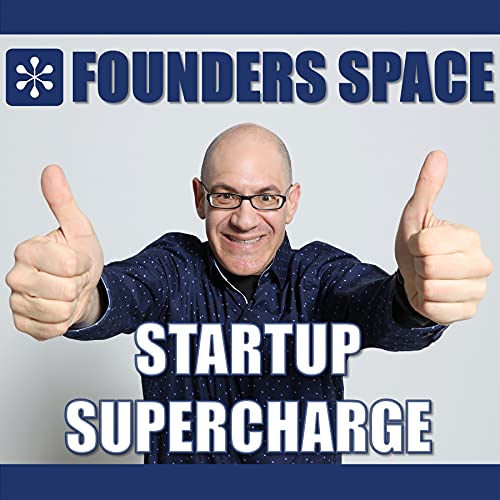 Founders Space: Startup Supercharge by Steven Hoffman (Captain Hoff)