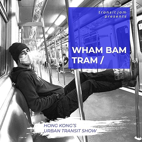 Wham Bam Tram by TRANSIT JAM