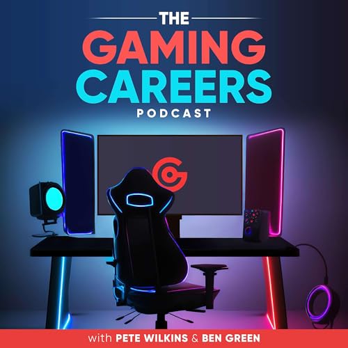 The Gaming Careers Podcast - A Show for Twitch and YouTube Streamers by Pete Wilkins
