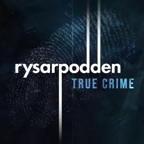 Rysarpodden: True Crime by Rysarpodden