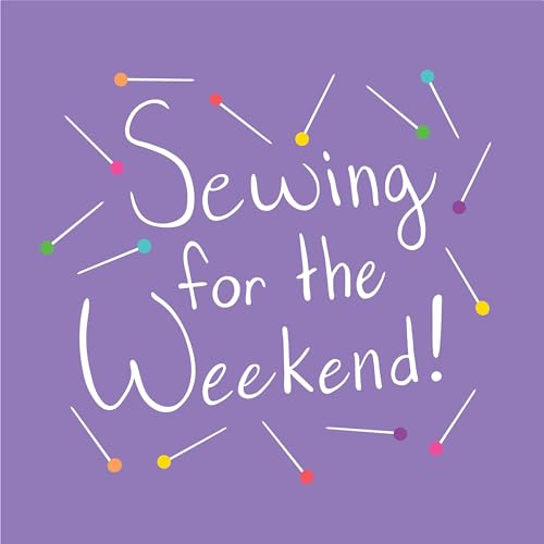 Sewing For The Weekend by Beth & Nina Firulli
