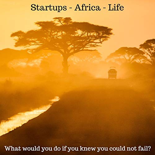 Startups - Africa - Life by Hannes