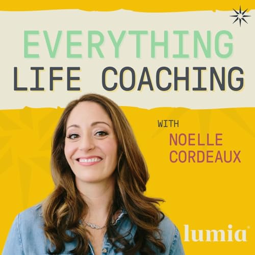 Everything Life Coaching: The Positive Psychology and Science Behind Coaching by Lumia Coach Training