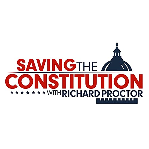 Saving The Constitution by Richard Proctor