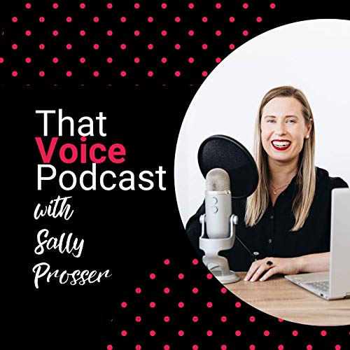 That Voice Podcast by Sally Prosser