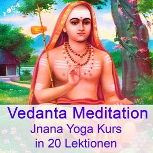 Vedanta und Jnana Yoga Meditation Kurs