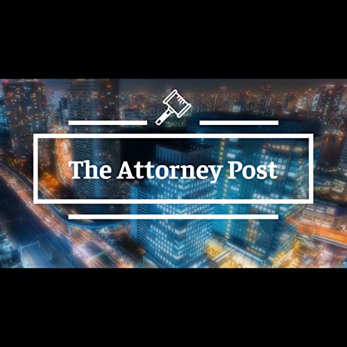 The Attorney Post - If you don't know your rights, you don't have any! by Justin West
