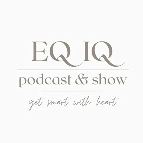 EQ IQ Podcast by Sari Mustonen-Kirk
