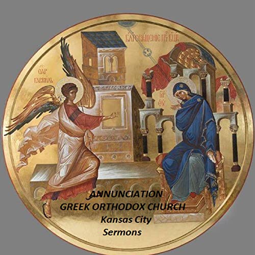 Annunciation Greek Orthodox Church: Kansas City by Fr. Dino Sinos