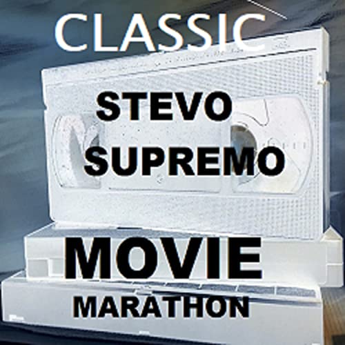 Stevo Supremo Movie Marathon Classic by Stephen Thomas Miles