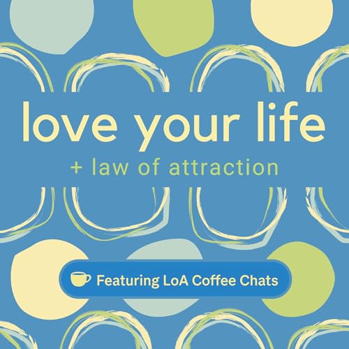Love Your Life + Law of Attraction by Jennifer Bailey: Life Coach & Law of Attraction Enthusiast