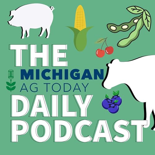 The Michigan Ag Today Podcast by Michigan Ag Today