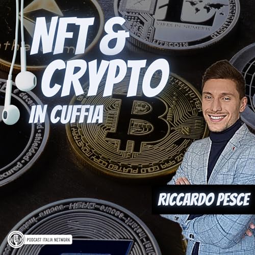 NFT & Crypto in cuffia by Riccardo Pesce