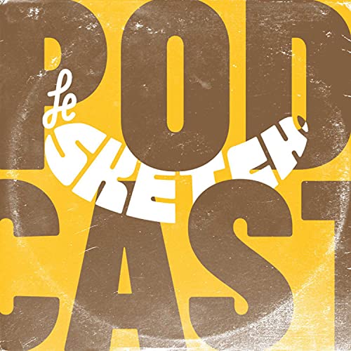 Le Sketch Podcast by Michel Bouchard