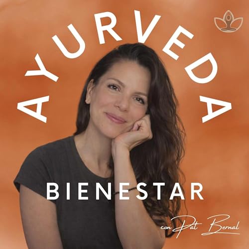 Ayurveda bienestar con Pat Bernal by Pat Bernal