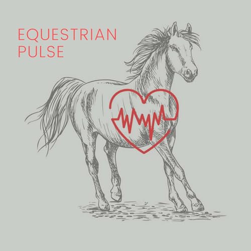 Equestrian Pulse Podcast by Louise Dando