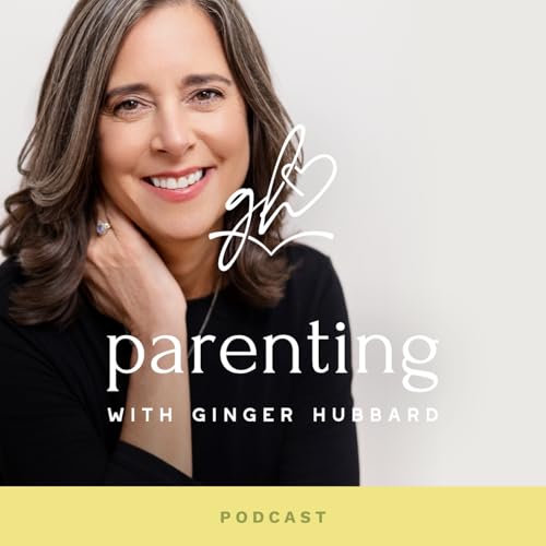 Parenting with Ginger Hubbard by Ginger Hubbard
